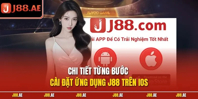 Chi tiết từng bước cài đặt ứng dụng J88 trên iOS.