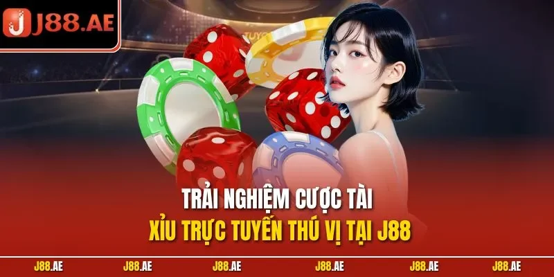 Trải nghiệm cược tài xỉu trực tuyến thú vị tại J88